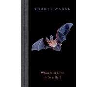 What Is It Like to Be a Bat?