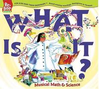 What Is It? Musical Math & Science