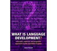 What Is Language Development?: Rationalist, Empiricist, And Pragmatist Approaches To The Acquisition Of Syntax