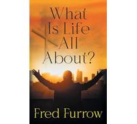 What Is Life All About?