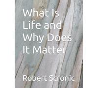 What Is Life and Why Does It Matter