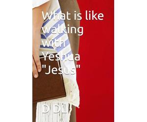 What is like walking with Yeshua "Jesus"