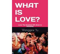 WHAT IS LOVE?: Love: The Greatest Gift Given to Humanity (THE RUN AT 150 PROJECT)
