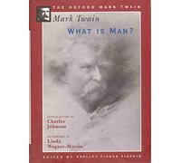 What Is Man? (Oxford Mark Twain)