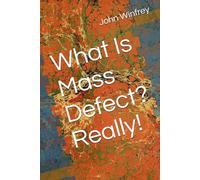 What Is Mass Defect? Really!
