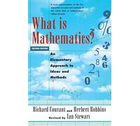 What Is Mathematics?: An Elementary Approach to Ideas and Methods (2nd Revised edition)