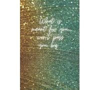 What is meant for you, won't pass you by.: Affirmation Journal