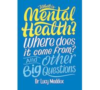 What is Mental Health? Where does it come from? And Other Big Questions