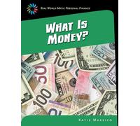 What Is Money? (21st Century Skills Library: Real World Math)