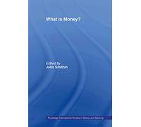 What is Money? (Routledge International Studies in Money and Banking)
