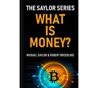 What Is Money? The Saylor Series