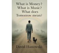 What is Money? What is Music? What does Tomorrow mean?