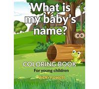 What is My Baby's Name?: A Coloring Book for Young Children