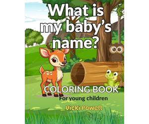 What is My Baby's Name?: A Coloring Book for Young Children