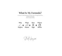 What Is My Formula?: A Guide to Understanding Your Birth Chart Through Structure, Symbols & Meaning (The Formula Series)