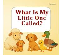 What Is My Little One Called?: Animals and their babies
