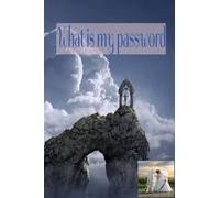 What is my password: personal internet address & password log book