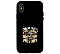 What Is My Profession Doing Dad Jokes And Fix Stuff - Case for iPhone X/XS