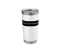 What is My Purpose Stainless Steel Insulated Tumbler