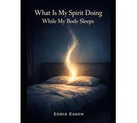 What Is My Spirit Doing While My body Sleeps: 3 (The Silent Journey)