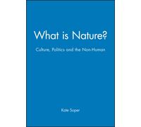 What is Nature? : Culture, Politics and the Non-Human
