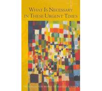 What is Necessary in These Urgent Times : Eighteen Lectures Held in Dornach, January 9 to February 22, 1920