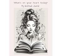 What is on your heart today? My Gratitude Journal: Beginner journaling | 8.5 X 11 inches | 72 Pages | Guided questions | Reflection | mindful awareness | Great gift for teens and adults