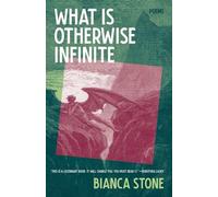 What Is Otherwise Infinite: Poems