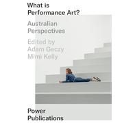 What Is Performance Art?: Australian Perspectives