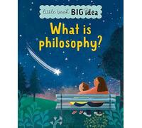 What is philosophy?: 1 (Little Book, Big Idea)