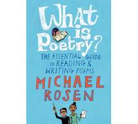 What Is Poetry?: The Essential Guide to Reading and Writing Poems