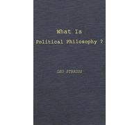 What is Political Philosophy?: and Other Studies