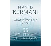 What is Possible Now - 33 Political Situations Kermani Paperback Polity Press