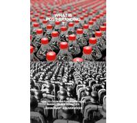 What is post-branding?: How to Counter Fundamentalist Marketplace Semiotics