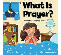 What is Prayer?: A Rosekidz Rhyming Book (Precious Blessings)