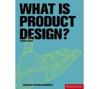 What is Product Design? (Essential Design Handbooks S.)