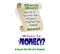 What Is Prophecy?: A Day in the Life of a Prophet