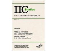 What is Protected in a Computer Program?: Copyright Protection in the USA and Europe: v. 15 (IIC Studies (IIC = International Review of Industrial Property & Copyright Law))