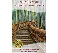 What Is PTSD?: 3 Steps To Healing Trauma