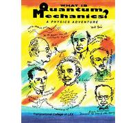 What is Quantum Mechanics?: A Physics Adventure