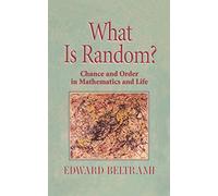 What Is Random?: Chance and Order in Mathematics and Life