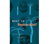What Is Regeneration? (Convening Science: Discovery at the Marine Biological Laboratory)