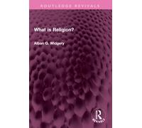 What is Religion? (Routledge Revivals)