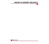 What Is Short Selling? (What Is the What Is . . . Series)