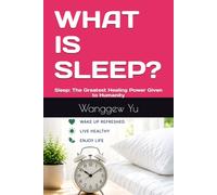 WHAT IS SLEEP?: Sleep: The Greatest Healing Power Given to Humanity (THE RUN AT 150 PROJECT)