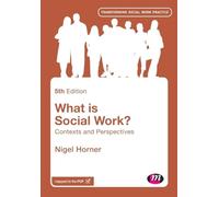 What is Social Work?: Contexts and Perspectives (Transforming Social Work Practice Series)