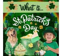What is St. Patrick's Day? - St. Patricks Day for Kids, St. Patricks Day Activity Book, Irish Holidays for Kids, Ireland for Kids, Ireland Book for ... Holiday Books (What Holiday is That? Series)