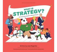 What is Strategy?: An Illustrated Guide to Michael Porter