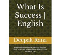 What Is Success | English: Break Free from Society’s Noise, Discover Your True Path, and Redefine What Success Means to You