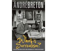 What is Surrealism?: Selected Writings